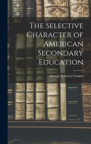 Cover image for The Selective Character of American Secondary Education