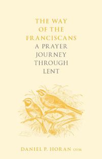 Cover image for The Way of the Franciscans: A Prayer Journey through Lent