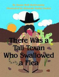 Cover image for There Was a Tall Texan Who Swallowed a Flea