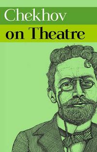 Cover image for Chekhov on Theatre