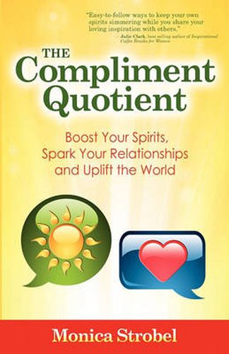 Cover image for The Compliment Quotient: Boost Your Spirits, Spark Your Relationships and Uplift the World