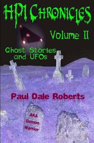 HPI Chronicles: Volume II Ghost Stories and UFOs