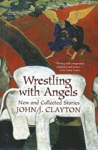 Cover image for Wrestling with Angels: New and Collected Stories