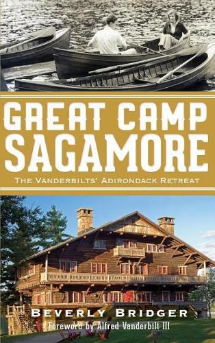 Cover image for Great Camp Sagamore: The Vanderbilts' Adirondack Retreat (Revised)