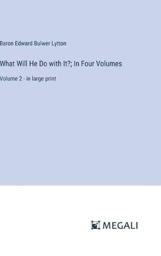 Cover image for What Will He Do with It?; In Four Volumes