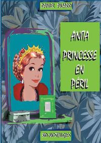 Cover image for Anita, princesse en peril: Grandeur et misere de la petite noblesse