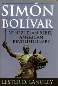 Cover image for Simon Bolivar: Venezuelan Rebel, American Revolutionary