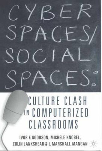 Cover image for Cyber Spaces/Social Spaces: Culture Clash in Computerized Classrooms