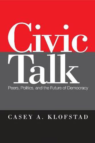 Cover image for Civic Talk: Peers, Politics, and the Future of Democracy