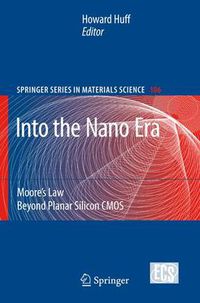 Cover image for Into The Nano Era: Moore's Law Beyond Planar Silicon CMOS