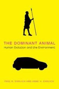 Cover image for The Dominant Animal: Human Evolution and the Environment