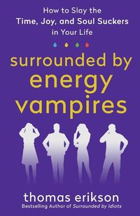 Cover image for Surrounded by Energy Vampires