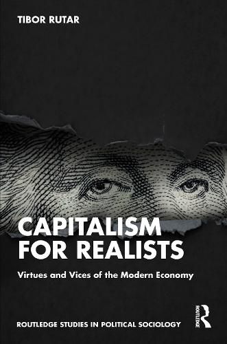 Cover image for Capitalism for Realists: Virtues and Vices of the Modern Economy