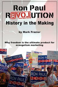 Cover image for Ron Paul Revolution: History in the Making