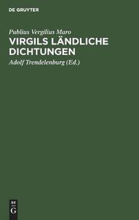 Cover image for Virgils Landliche Dichtungen