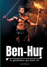 Cover image for Ben-Hur: le gladiateur qui etait roi