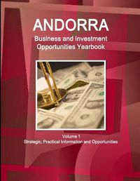 Cover image for Andorra Business and Investment Opportunities Yearbook Volume 1 Strategic, Practical Information and Opportunities