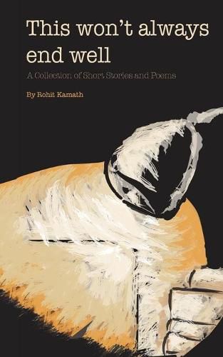 Cover image for This Won't Always End Well: A Collection of Short Stories and Poems