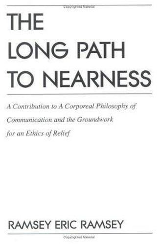 Cover image for The Long Path to Nearness: A Contribution to a Corporeal Philosophy of Communication