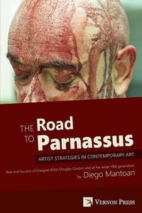 Cover image for The Road to Parnassus: Artist Strategies in Contemporary Art [Premium Color]