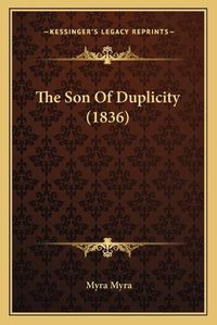 Cover image for The Son of Duplicity (1836) the Son of Duplicity (1836)