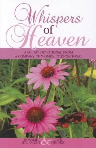 Cover image for Whispers of Heaven: A 90-Day Devotional from A Company of Women International