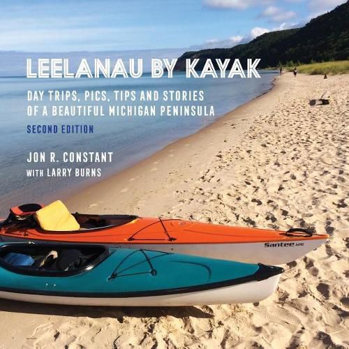 Cover image for Leelanau by Kayak: Day Trips, Pics, Tips and Stories of a Beautiful Michigan Peninsula