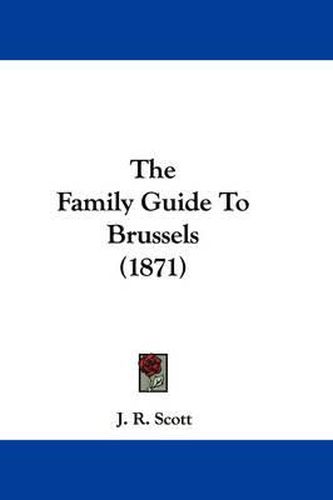 Cover image for The Family Guide to Brussels (1871)