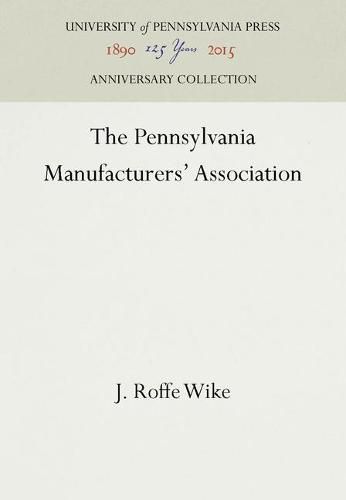 Cover image for The Pennsylvania Manufacturers' Association