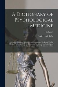 Cover image for A Dictionary of Psychological Medicine