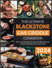 Cover image for The Ultimate Blackstone Gas Griddle Cookbook 2024
