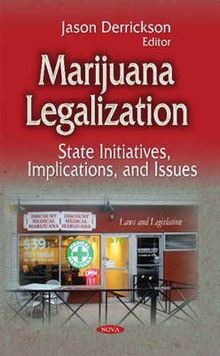 Cover image for Marijuana Legalization: State Initiatives, Implications & Issues