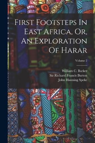 First Footsteps In East Africa, Or, An Exploration Of Harar; Volume 2