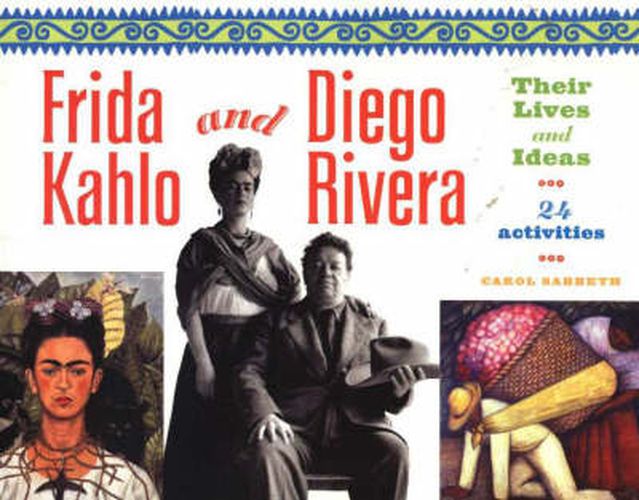 Cover image for Frida Kahlo and Diego Rivera: Their Lives and Ideas, 24 Activities