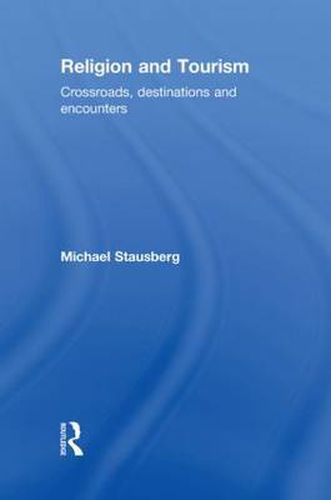 Cover image for Religion and Tourism: Crossroads, Destinations and Encounters