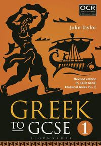 Cover image for Greek to GCSE: Part 1: Revised edition for OCR GCSE Classical Greek (9-1)