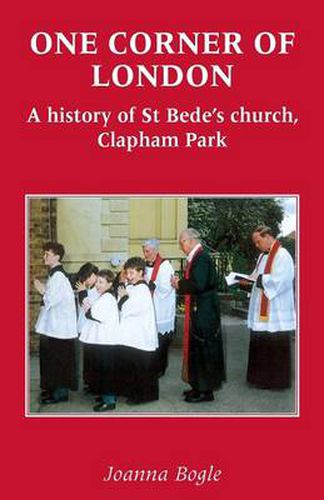 One Corner of London: A History of St. Bede's, Clapham Park