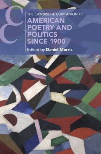 The Cambridge Companion to Twentieth Century American Poetry and Politics