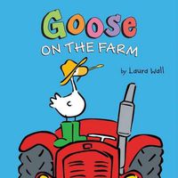 Cover image for Goose on the Farm Board Book