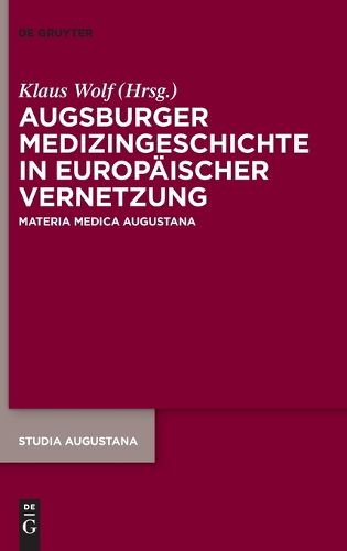 Cover image for Augsburger Medizingeschichte in Europaeischer Vernetzung
