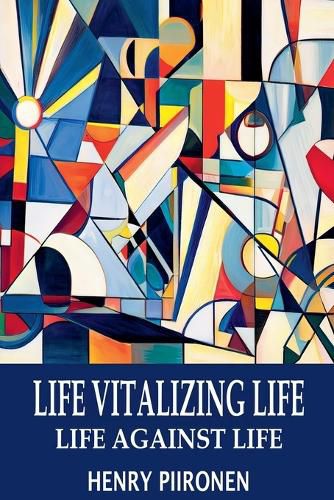 Cover image for Life Vitalizing Life, Life Against Life