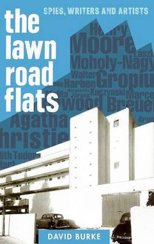 The Lawn Road Flats: Spies, Writers and Artists