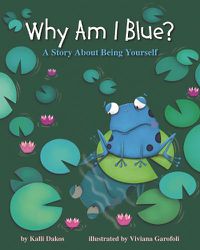 Cover image for Why Am I Blue?: A Story About Being Yourself