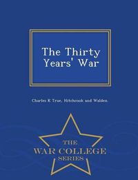 Cover image for The Thirty Years' War - War College Series