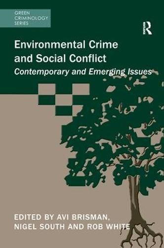 Environmental Crime and Social Conflict: Contemporary and Emerging Issues