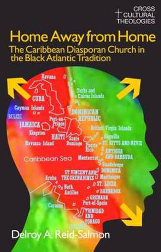 Cover image for Home Away from Home: The Caribbean Diasporan Church in the Black Atlantic Tradition