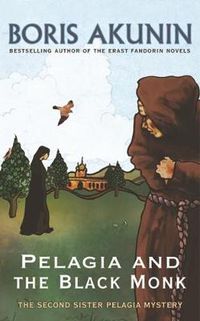 Cover image for Pelagia And The Black Monk: The Second Sister Pelagia Mystery