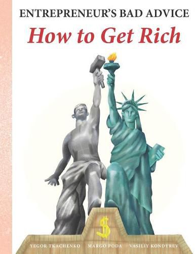 Cover image for Entrepreneur's Bad Advice: How to Get Rich