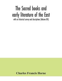 Cover image for The sacred books and early literature of the East; with an historical survey and descriptions (Volume XIV)