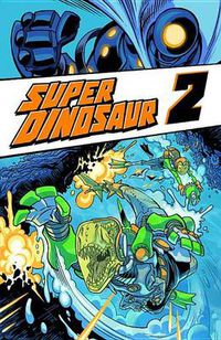 Cover image for Super Dinosaur Volume 2